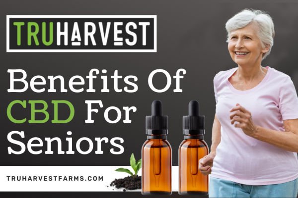 What Cbd Is Best For Seniors Benefits Of CBD For Seniors – TruHarvest Farms